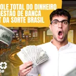 Controle Total do Dinheiro com Gestão de Banca na Bet da Sorte Brasil